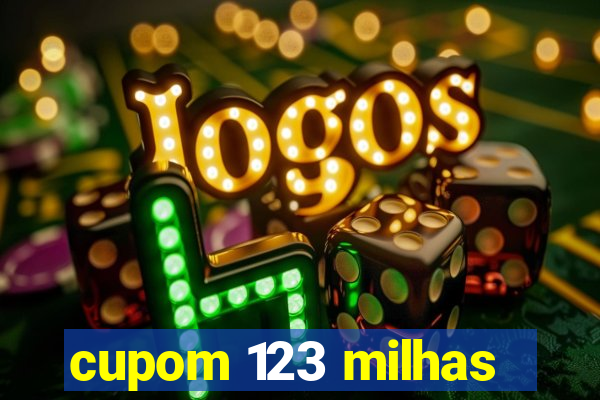 cupom 123 milhas